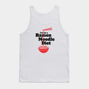 Im on a Ramen Noodle Diet Funny Gift Tank Top